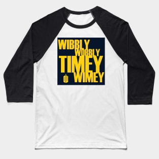 Wibbly Wobbly Timey Wimey Baseball T-Shirt